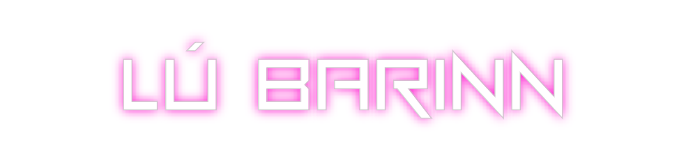 Custom Neon: LÚ BARINN